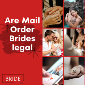 Are Mail Order Brides Illegal—Find the Answer in the Article